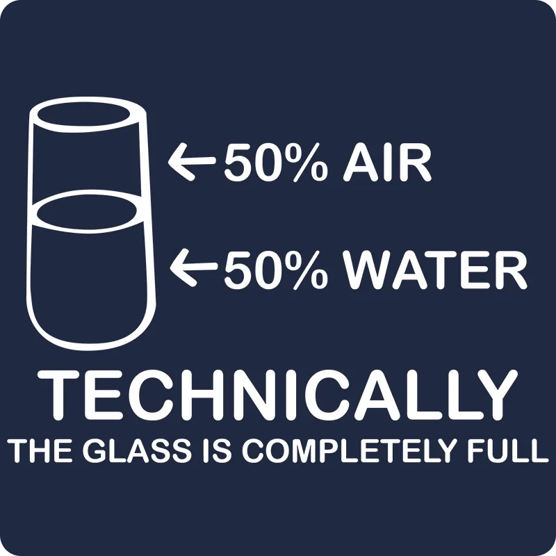 "Technically the Glass is Completely Full" - Women's T-Shirt