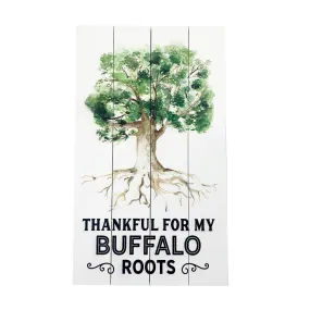 Thankful For My Buffalo Roots Wooden Sign